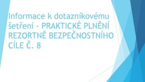 Informace k dotaznkovmu eten PRAKTICK PLNN REZORTN BEZPENOSTNHO