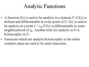 Analytic Functions A function fz is said to