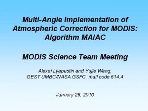 MultiAngle Implementation of Atmospheric Correction for MODIS Algorithm