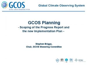 Global Climate Observing System GCOS Planning Scoping of