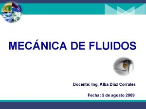 MECNICA DE FLUIDOS Docente Ing Alba Daz Corrales