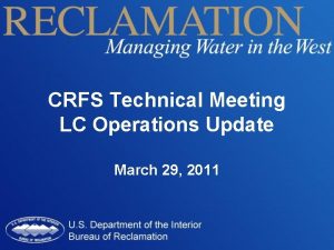 CRFS Technical Meeting LC Operations Update March 29