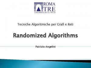 Tecniche Algoritmiche per Grafi e Reti Randomized Algorithms