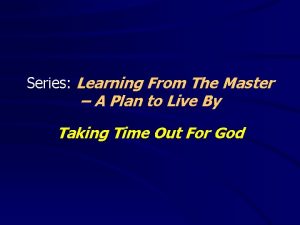 Series Learning From The Master A Plan to