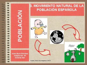 POBLACIN 3 MOVIMIENTO NATURAL DE LA POBLACIN ESPAOLA