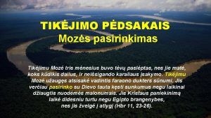 TIKJIMO PDSAKAIS Mozs pasirinkimas Tikjimu Moz tris mnesius