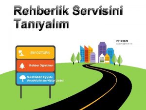 Rehberlik Servisini Tanyalm 20192020 Eitimretim Yl Elif ZTRK