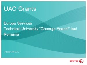 UAC Grants Europe Services Technical University Gheorge Asachi