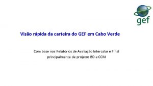 Viso rpida da carteira do GEF em Cabo