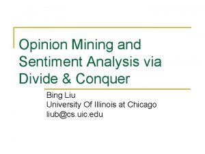 Opinion Mining and Sentiment Analysis via Divide Conquer