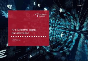 Aria Systems digital transformation John Abraham 2 Aria