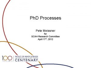 Ph D Processes Pete Meissner for SCAH Research