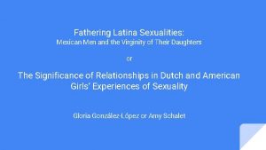 Fathering Latina Sexualities Mexican Men and the Virginity