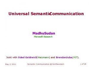 Universal Semantic Communication Madhu Sudan Microsoft Research Joint