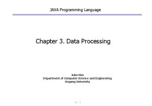 JAVA Programming Language Chapter 3 Data Processing Juho