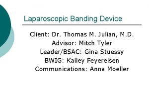 Laparoscopic Banding Device Client Dr Thomas M Julian