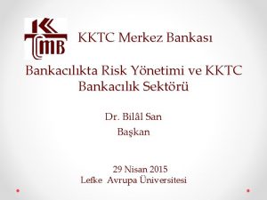 KKTC Merkez Bankas Bankaclkta Risk Ynetimi ve KKTC