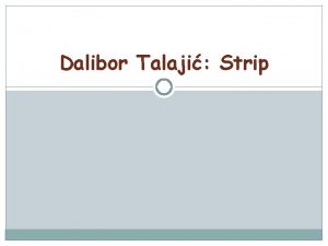Dalibor Talaji Strip Strip strip nain pripovijedanja odreene