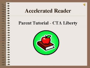 Accelerated Reader Parent Tutorial CTA Liberty What Is