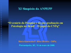 XI Simpsio da ANPEPP O cenrio da Pesquisa