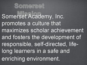 Somerset Mission Somerset Academy Inc promotes a culture