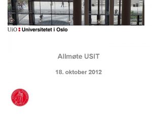 Allmte USIT 18 oktober 2012 Saksliste Internt handlingsrom