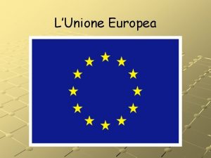 LUnione Europea 3 PILASTRI Politiche comunitarie Politica estera