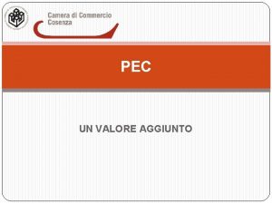 PEC UN VALORE AGGIUNTO LA PEC il recapito