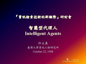 Outline Agents An Introduction AgentOriented Software Design Prototype