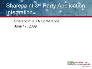 Sharepoint 3 rd Party Application Integration Sharepoint ILTA