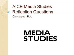 AICE Media Studies Reflection Questions Christopher Putz How