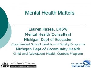 Mental Health Matters Lauren Kazee LMSW Mental Health