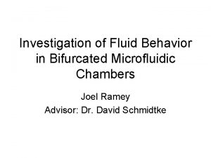 Investigation of Fluid Behavior in Bifurcated Microfluidic Chambers