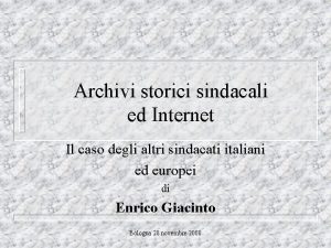 Archivi storici sindacali ed Internet Il caso degli