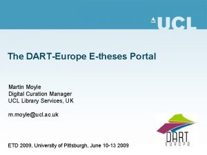 The DARTEurope Etheses Portal Martin Moyle Digital Curation