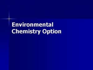 Environmental Chemistry Option E 1 1 Pollution Pollution
