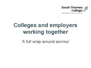Colleges and employers working together A full wrap