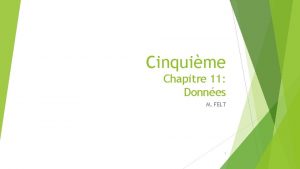 Cinquime Chapitre 11 Donnes M FELT 1 Chapitre