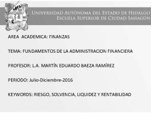 AREA ACADEMICA FINANZAS TEMA FUNDAMENTOS DE LA ADMINISTRACION