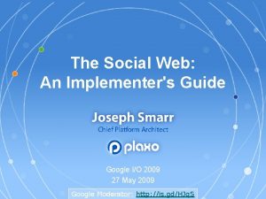 The Social Web An Implementers Guide Google IO