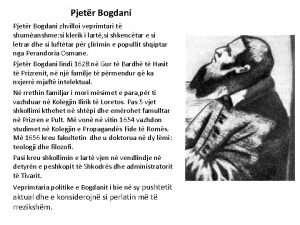 Pjetr Bogdani zhvilloi veprimtari t shumanshme si klerik