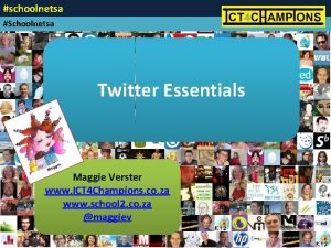 schoolnetsa Schoolnetsa Twitter Essentials Maggie Verster www ICT