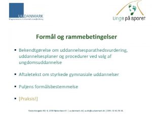 Forml og rammebetingelser Bekendtgrelse om uddannelsesparathedsvurdering uddannelsesplaner og