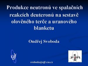 Produkce neutron ve spalanch reakcch deuteron na sestav