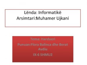 Lnda Informatik Arsimtari Muhamer Ujkani Tema Hardueri Punuan