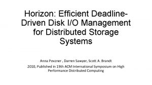 Horizon Efcient Deadline Driven Disk IO Management for
