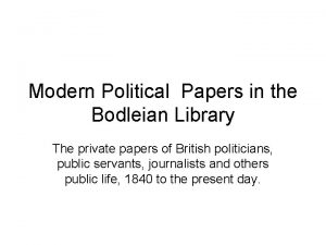 Modern Political Papers in the Bodleian Library The