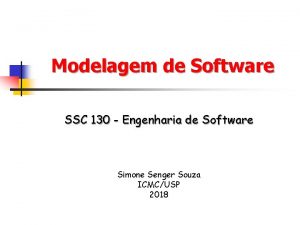 Modelagem de Software SSC 130 Engenharia de Software