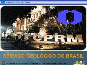 SERVIO GEOLGICO DO BRASIL SECRETARIA DE GEOLOGIA MINERAO