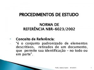 PROCEDIMENTOS DE ESTUDO NORMA DE REFERNCIA NBR60232002 Conceito